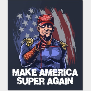 Make America Super Again Posters and Art